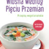 Wiosna według Pięciu Przemian. Przepisy wegetariańskie